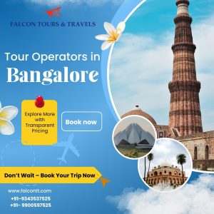 Tour Operators in Bangalore: 7 Easy and Best Ways for Hassle-Free Travel Planning