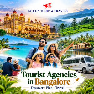 Tourist Agencies in Bangalore: How to Choose the Best Travel Partner